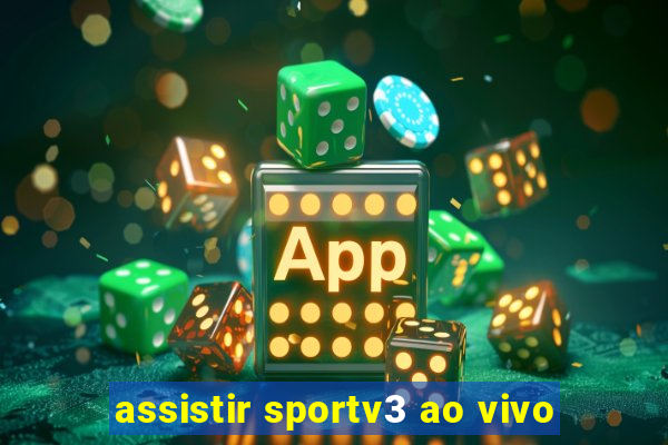 assistir sportv3 ao vivo